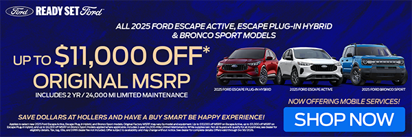 Up to $11,000 off original MSRP on all 2025 Ford Escape Active, Plug-in Hybrid, and Bronco Sport models