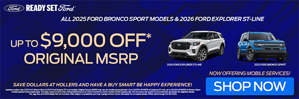 Up to $9,000 off original MSRP on all 2025 Ford Bronco Sport and 2026 Ford Explorer ST-Line models