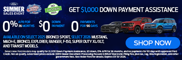 At Holler Ford get 0% APR for 36 months with $0 down payment with 0 payments for 90 days.* Shop Now!