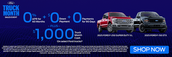 Get 0% APR for 60 months + $0 Downpayment + $0 payments for 90 days. Plus get $1,000 of Truck Month Cash on select Ford Trucks, see dealer for details. Shop Now!