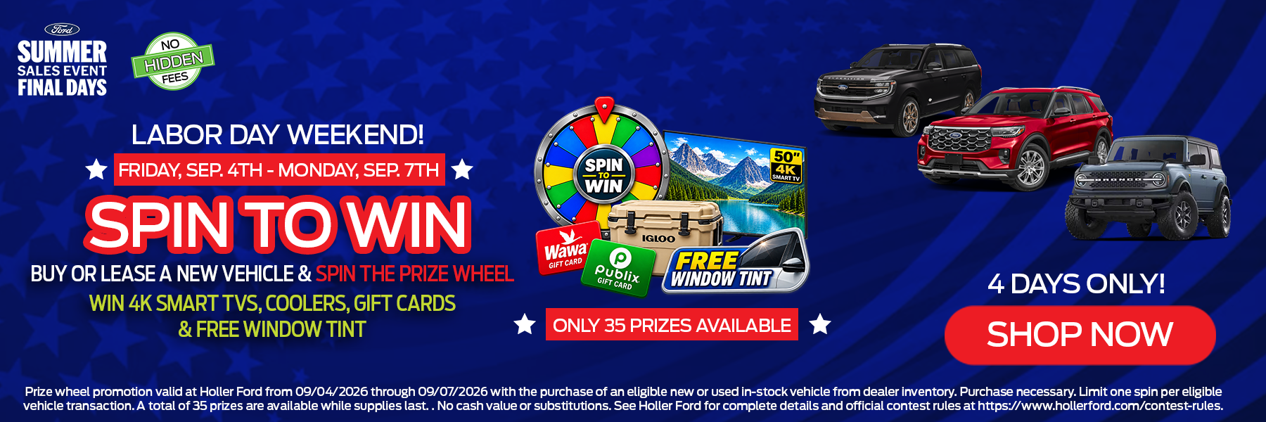 Labor Day Weekend Spin To Win starts now! 4 Days Only! Shop Now!